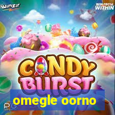 omegle oorno